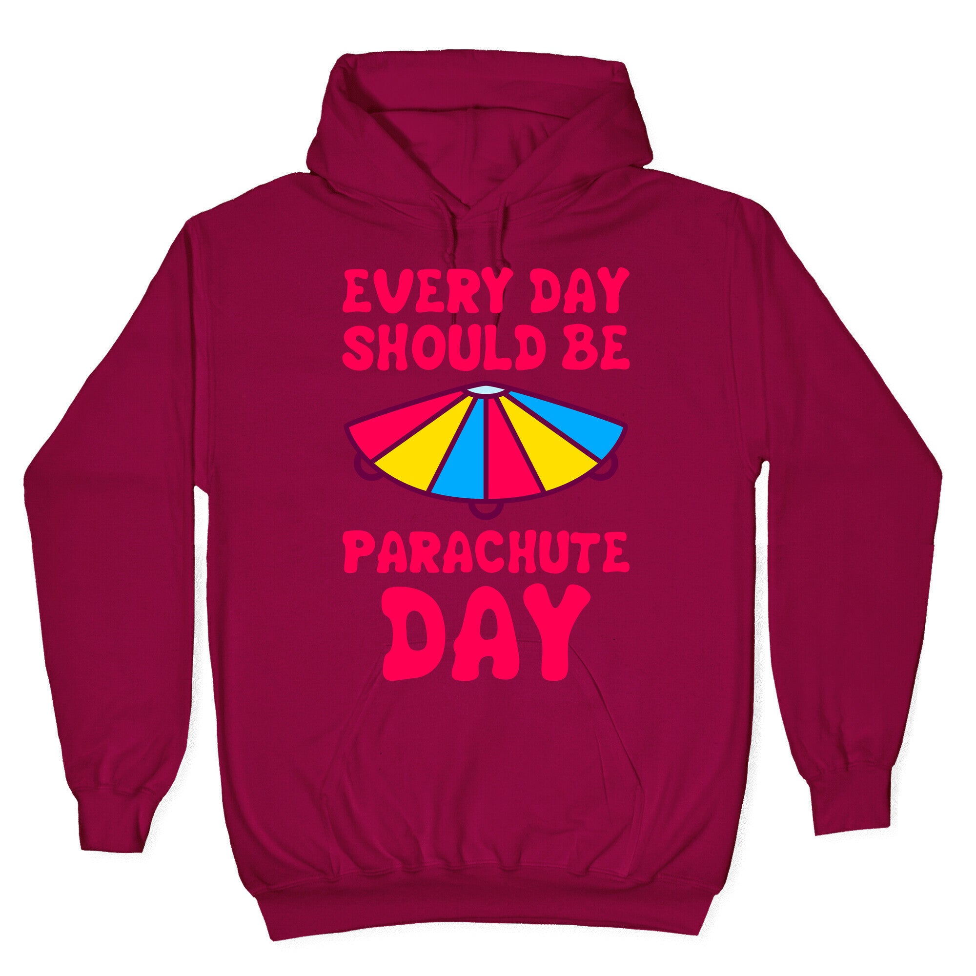 Every Day Should Be Parachute Day Hoodie